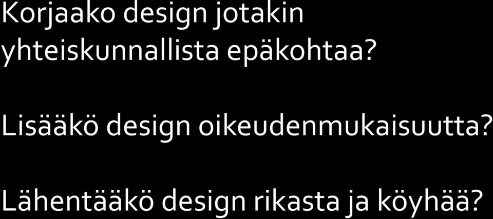 Lisääkö design