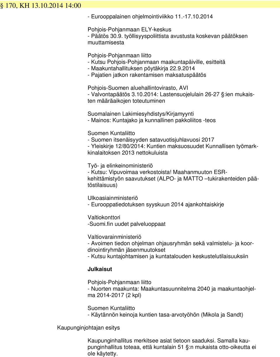 2014 - Pajatien jatkon rakentamisen maksatuspäätös Pohjois-Suomen aluehallintovirasto, AVI - Valvontapäätös 3.10.