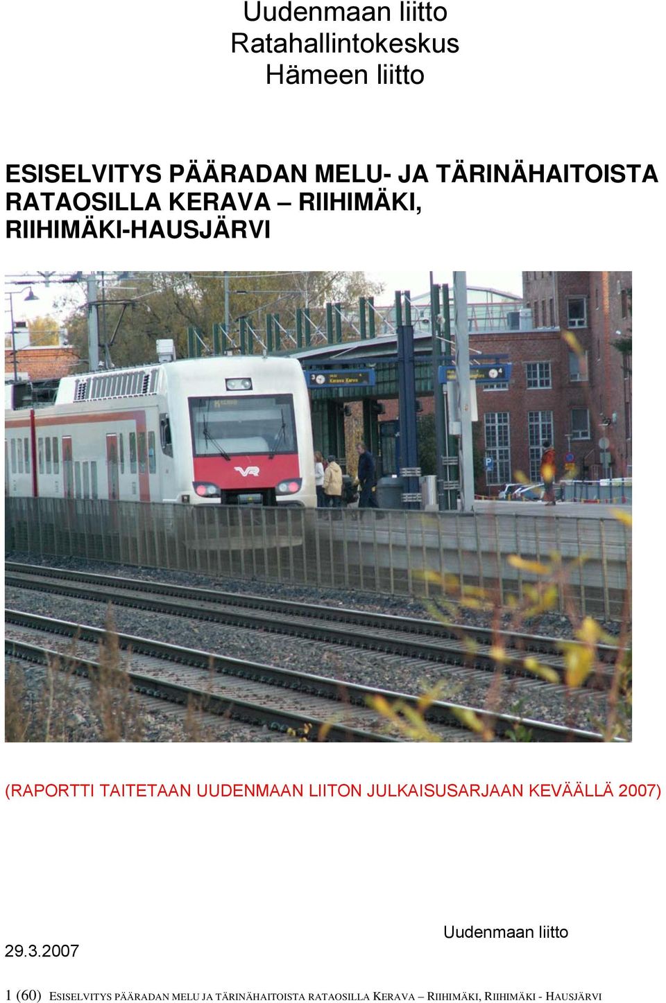 UUDENMAAN LIITON JULKAISUSARJAAN KEVÄÄLLÄ 2007) 29.3.