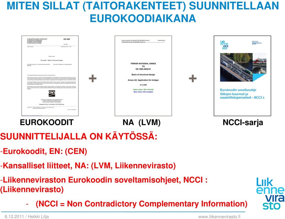 liitteet, NA: (LVM, Liikennevirasto) -Liikenneviraston Eurokoodin