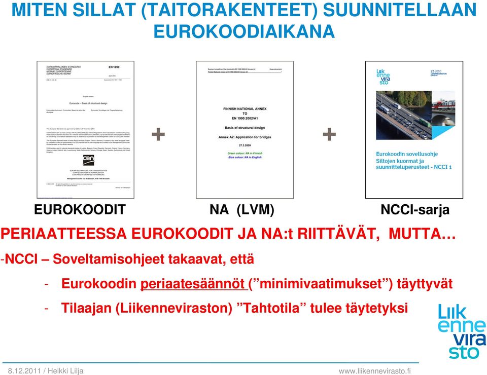 -NCCI Soveltamisohjeet takaavat, että - Eurokoodin periaatesäännöt (