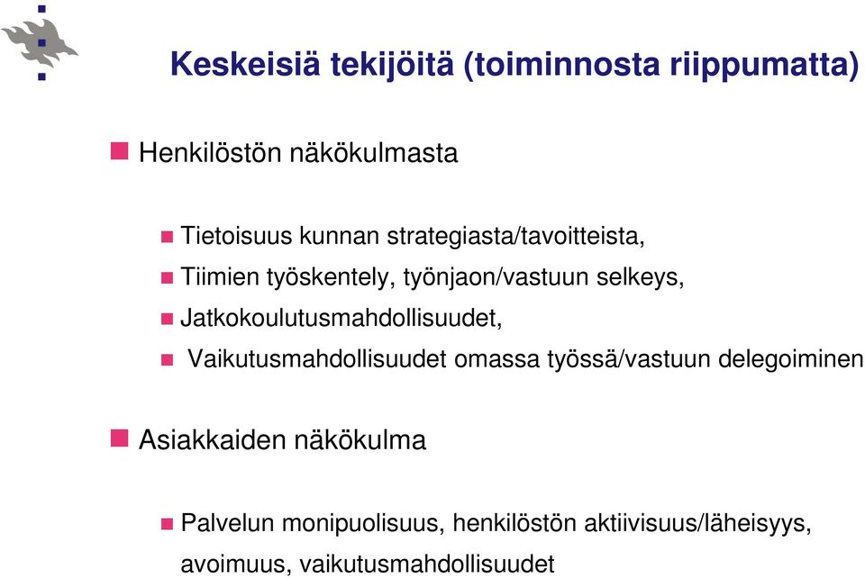 Jatkokoulutusmahdollisuudet, Vaikutusmahdollisuudet omassa työssä/vastuun delegoiminen