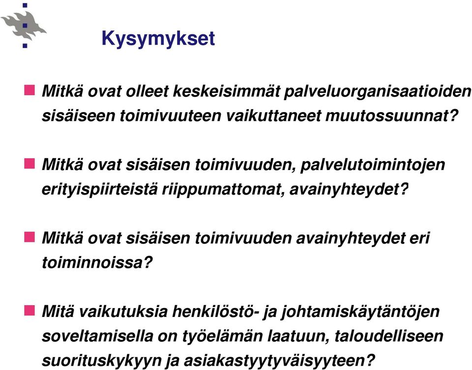 Mitkä ovat sisäisen toimivuuden, palvelutoimintojen erityispiirteistä riippumattomat, avainyhteydet?