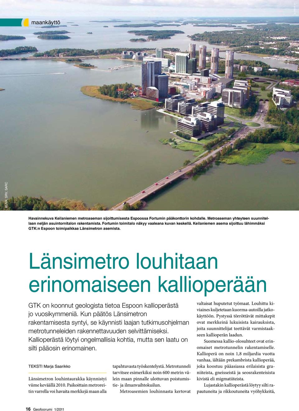 Länsimetro louhitaan erinomaiseen kallioperään GTK on koonnut geologista tietoa Espoon kallioperästä jo vuosikymmeniä.