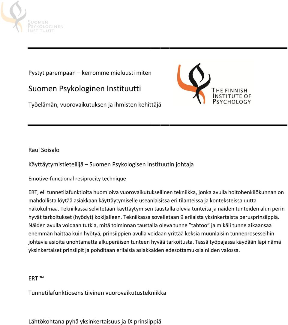 useanlaisissa eri tilanteissa ja konteksteissa uutta näkökulmaa.