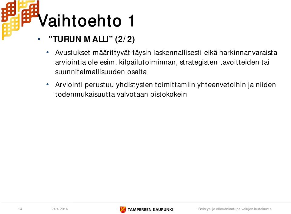 kilpailutoiminnan, strategisten tavoitteiden tai suunnitelmallisuuden osalta