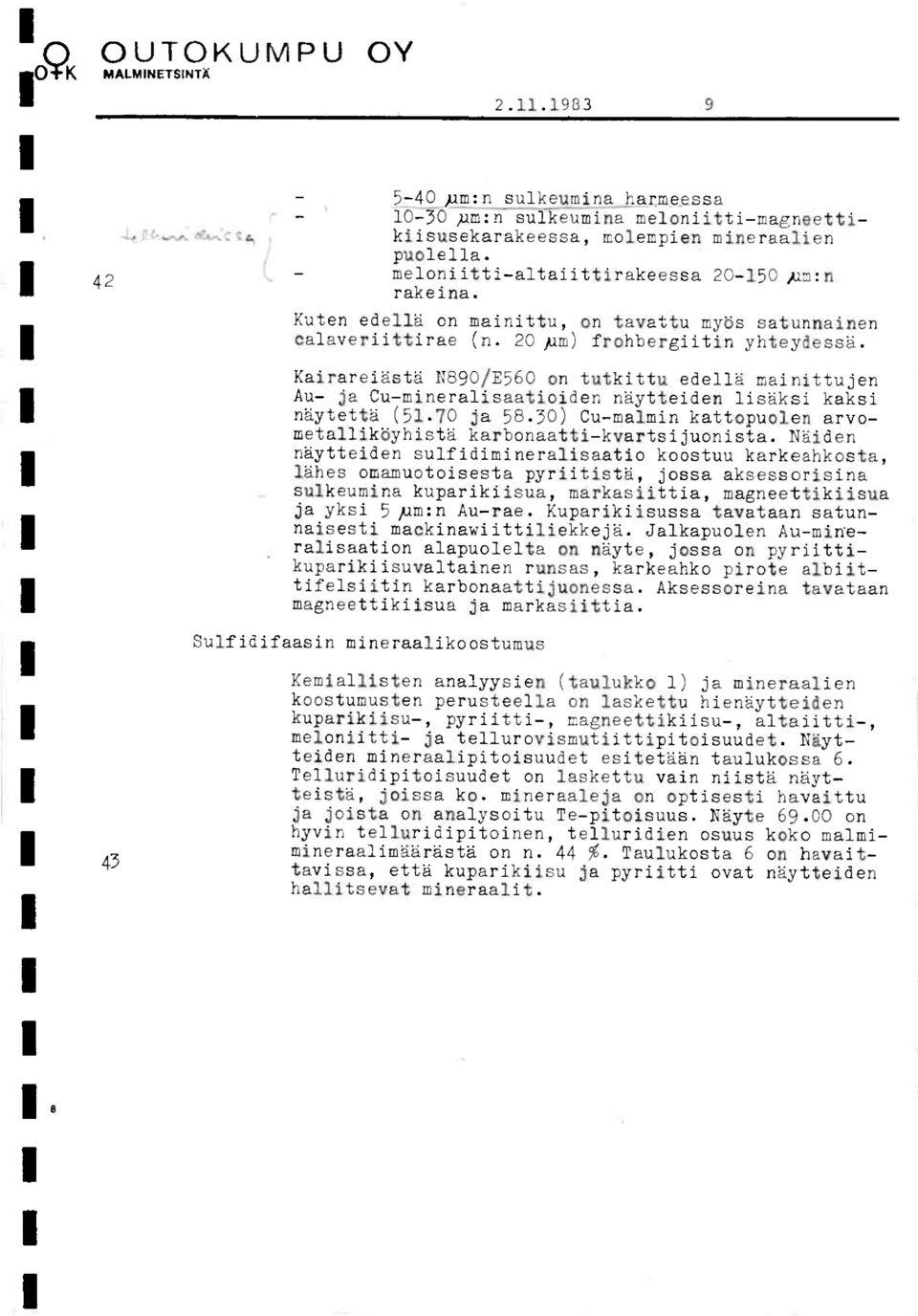 Kairareiasta 1-,E90lE56cn tutkittu edella maintttuen Au- ja Cu-mineralisaaticiden naytteiden 1isksi kaksi naytetta (51.70 ja 58.