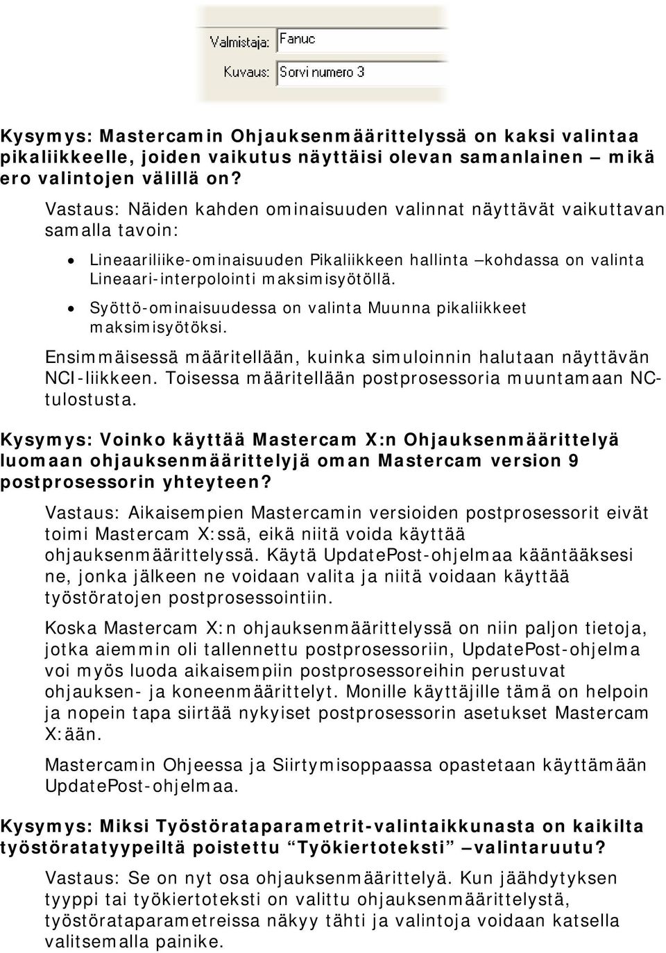 Syöttö-ominaisuudessa on valinta Muunna pikaliikkeet maksimisyötöksi. Ensimmäisessä määritellään, kuinka simuloinnin halutaan näyttävän NCI-liikkeen.