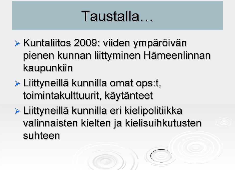 ops:t, toimintakulttuurit, käytänteet Liittyneillä kunnilla