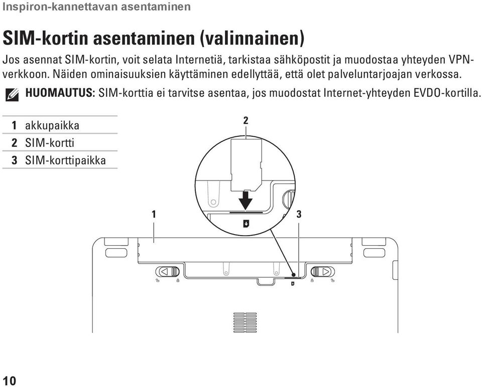 Näiden ominaisuuksien käyttäminen edellyttää, että olet palveluntarjoajan verkossa.