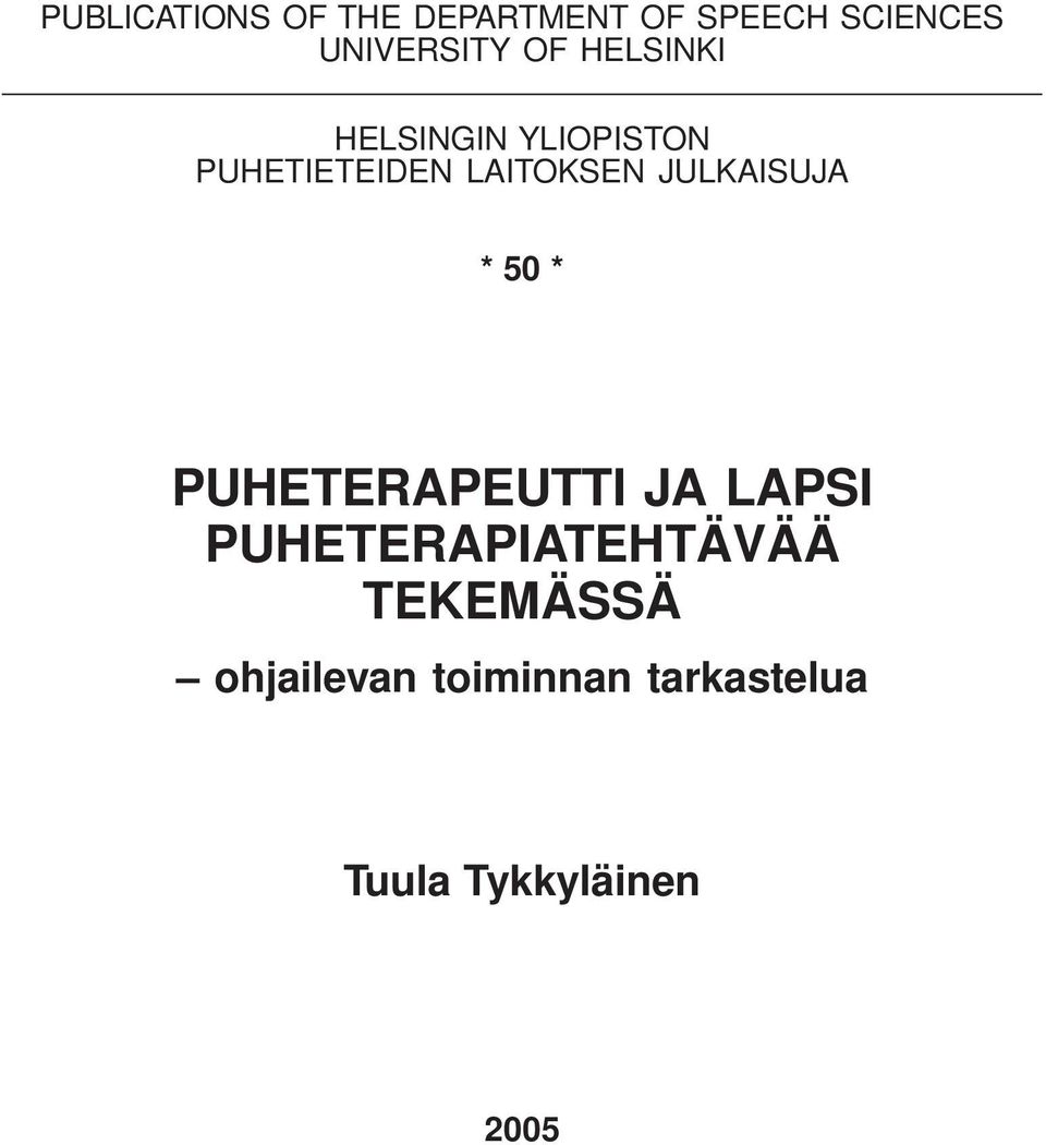 JULKAISUJA * 50 * PUHETERAPEUTTI JA LAPSI PUHETERAPIATEHTÄVÄÄ