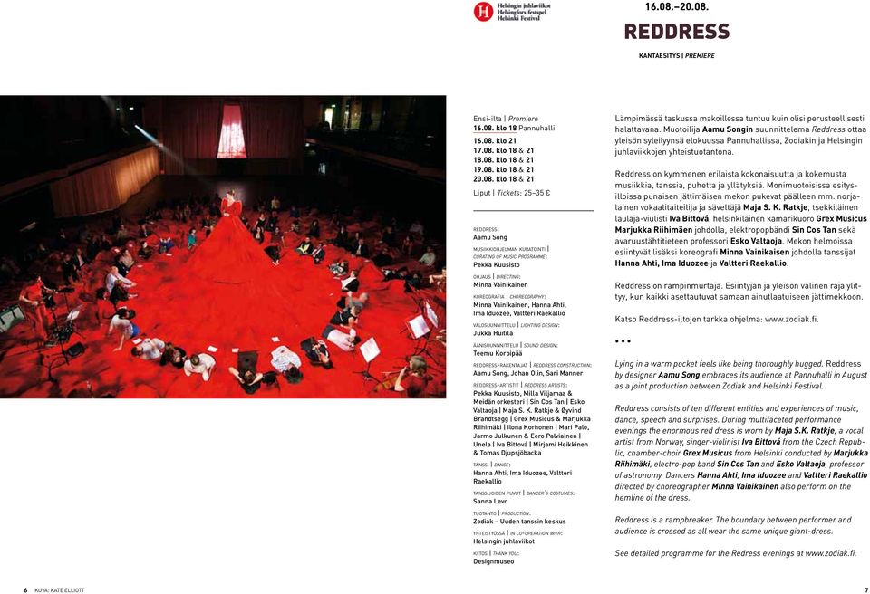 REDDRESS KANTAESITYS PREMIERE Ensi-ilta Premiere  klo 18 Pannuhalli  klo 21 17.08.