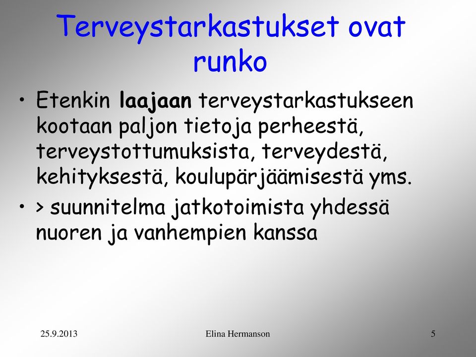 terveystottumuksista, terveydestä, kehityksestä,