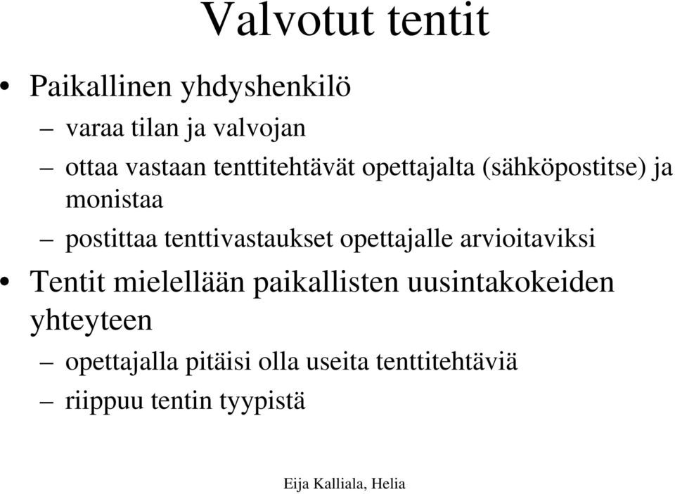 tenttivastaukset opettajalle arvioitaviksi Tentit mielellään paikallisten