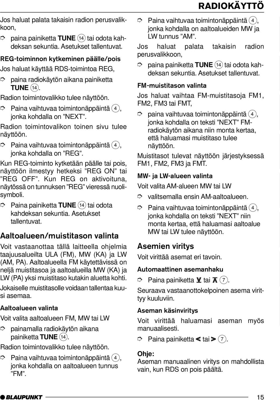 Radion toimintovalikon toinen sivu tulee näyttöön. jonka kohdalla on REG. Kun REG-toiminto kytketään päälle tai pois, näyttöön ilmestyy hetkeksi REG ON tai REG OFF.