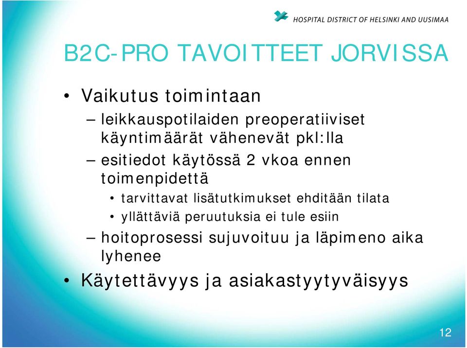 toimenpidettä tarvittavat lisätutkimukset ehditään tilata yllättäviä peruutuksia