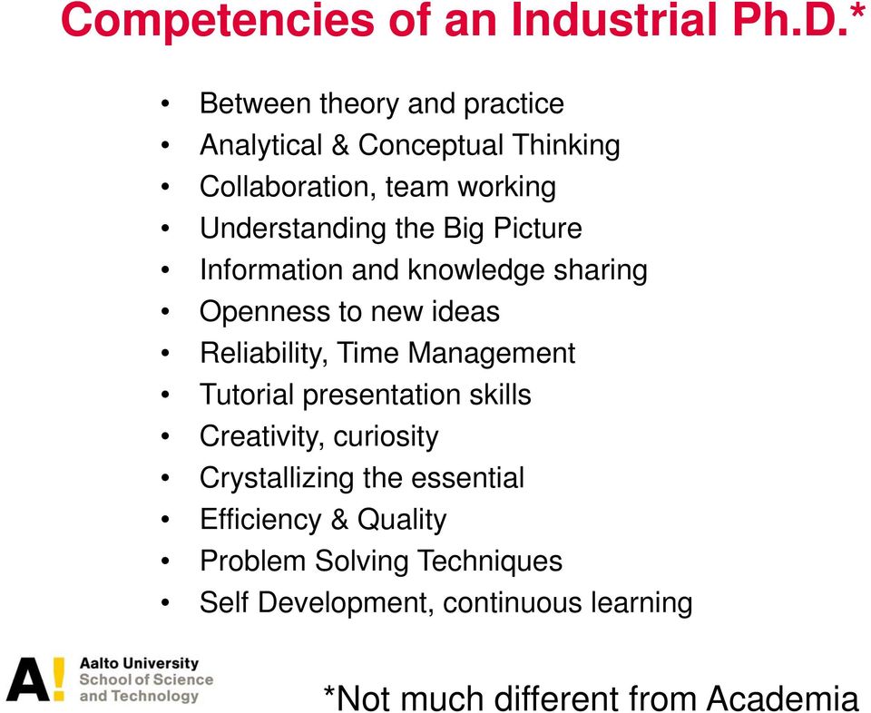 Big Picture Information and knowledge sharing Openness to new ideas Reliability, Time Management Tutorial