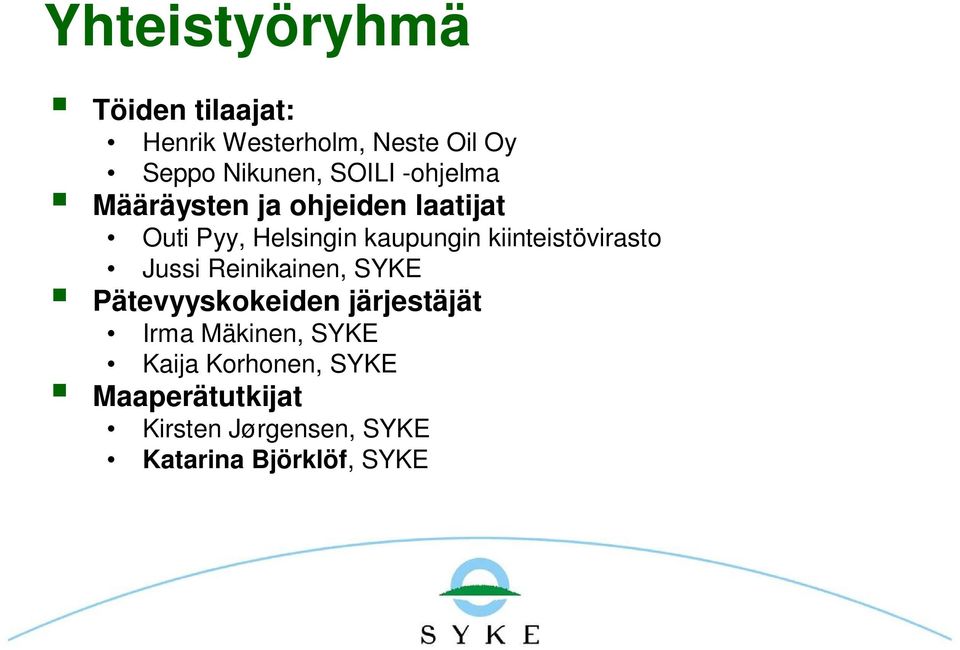 kiinteistövirasto Jussi Reinikainen, SYKE Pätevyyskokeiden järjestäjät Irma