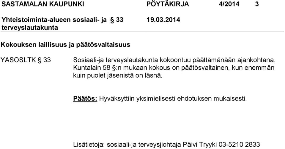 kokoontuu päättämänään ajankohtana.