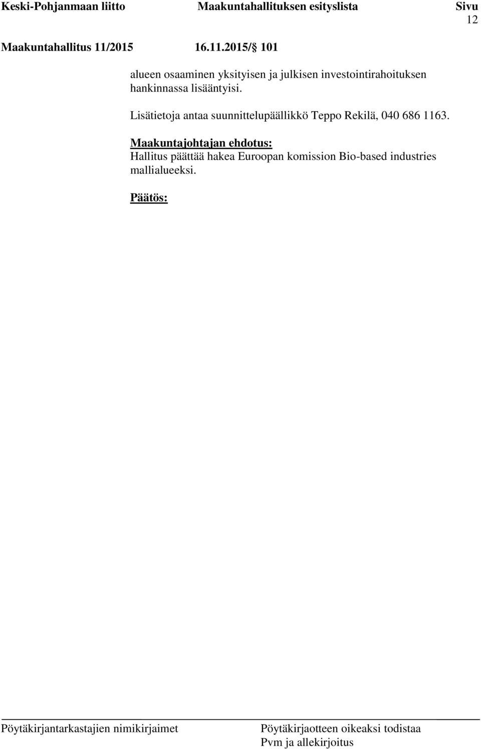 2015/ 101 alueen osaaminen yksityisen ja julkisen investointirahoituksen