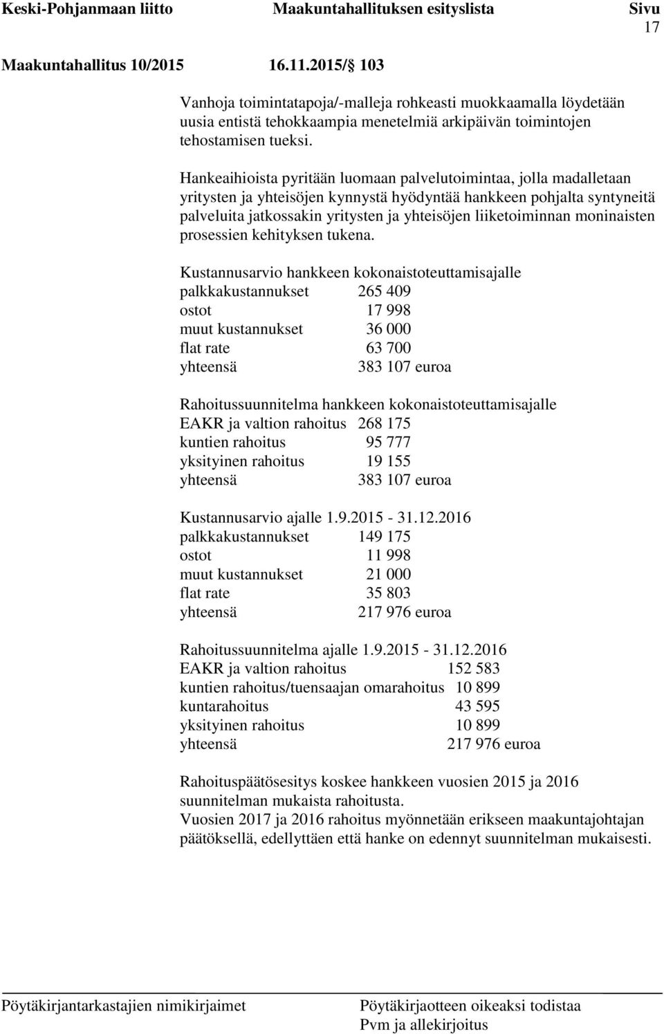 liiketoiminnan moninaisten prosessien kehityksen tukena.