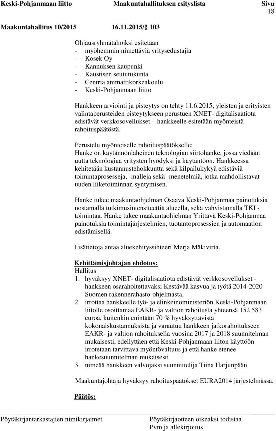 arviointi ja pisteytys on tehty 11.6.
