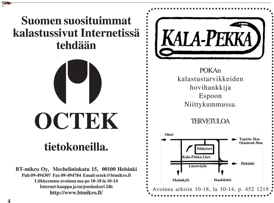 4 BT-mikro Oy, Mechelininkatu 15, 00100 Helsinki Puh 09-494307 Fax 09-494784 Email octek@btmikro.