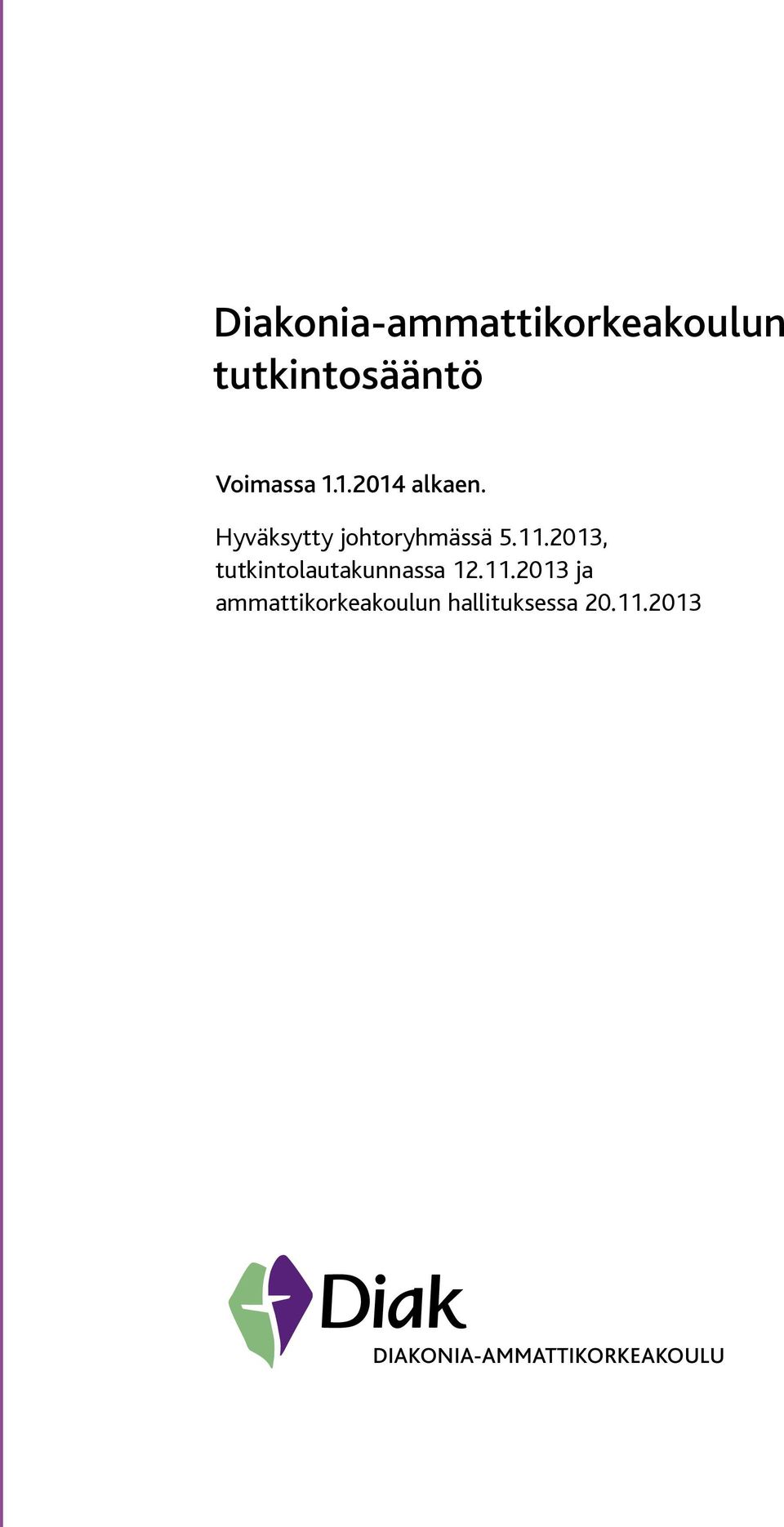2013, tutkintolautakunnassa 12.11.