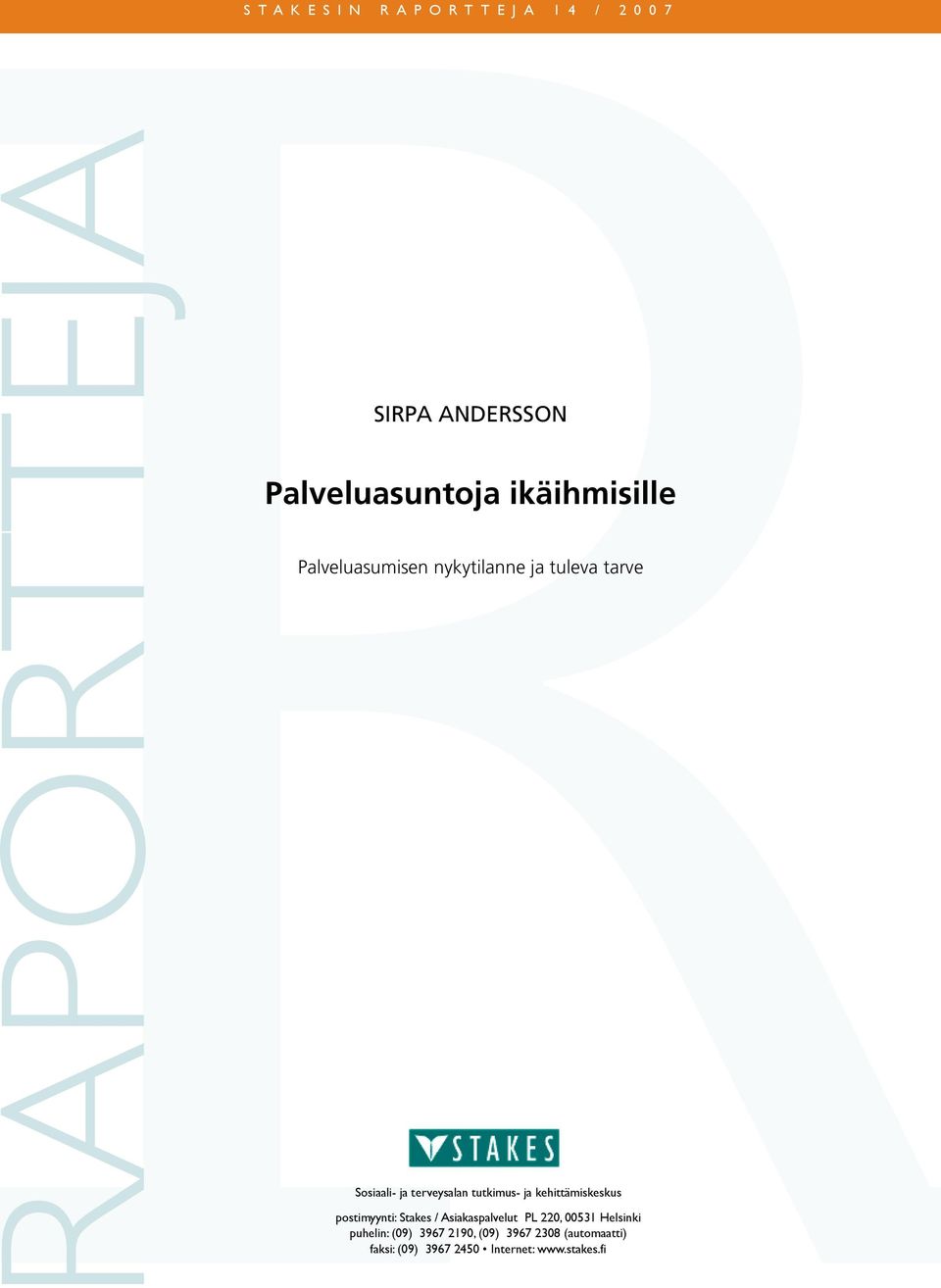 tutkimus- ja kehittämiskeskus postimyynti: Stakes / Asiakaspalvelut PL 220, 00531