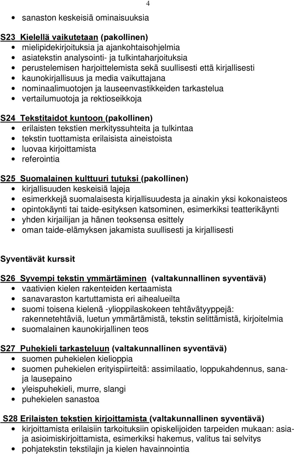 kaunokirjallisuus ja media vaikuttajana nominaalimuotojen ja lauseenvastikkeiden tarkastelua vertailumuotoja ja rektioseikkoja 67HNVWLWDLGRWNXQWRRQSDNROOLQHQ erilaisten tekstien merkityssuhteita ja