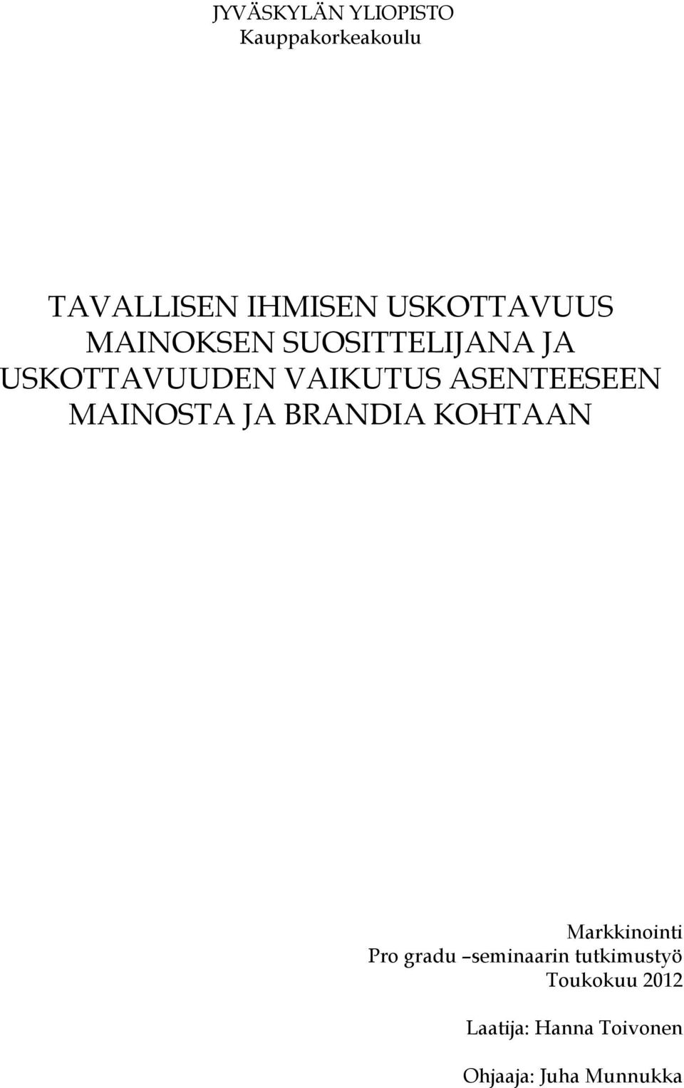 ASENTEESEEN MAINOSTA JA BRANDIA KOHTAAN Markkinointi Pro gradu