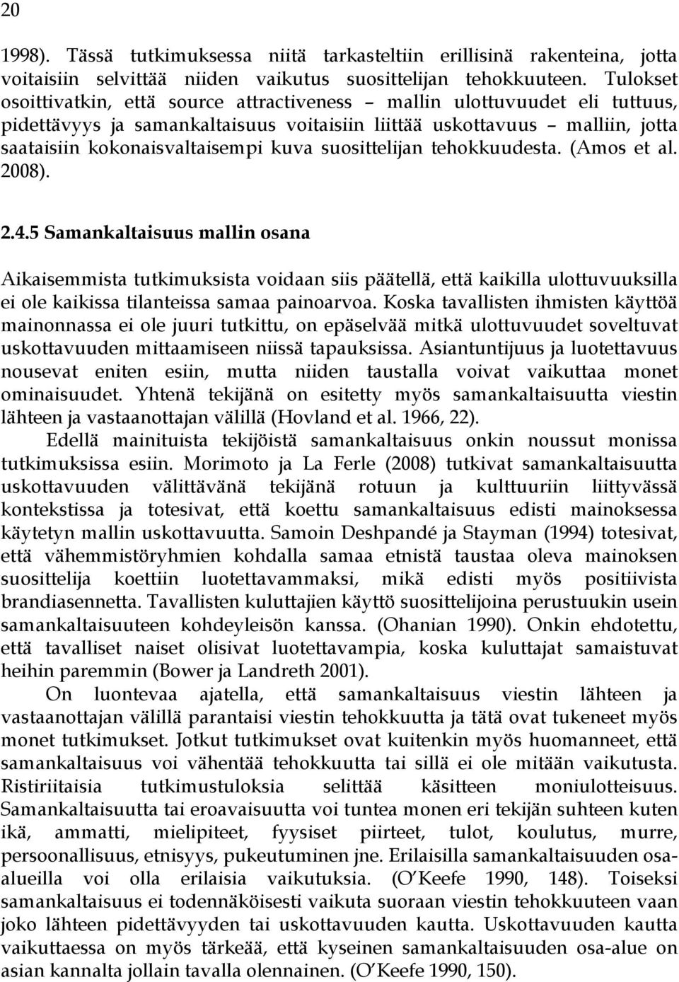 suosittelijan tehokkuudesta. (Amos et al. 2008). 2.4.