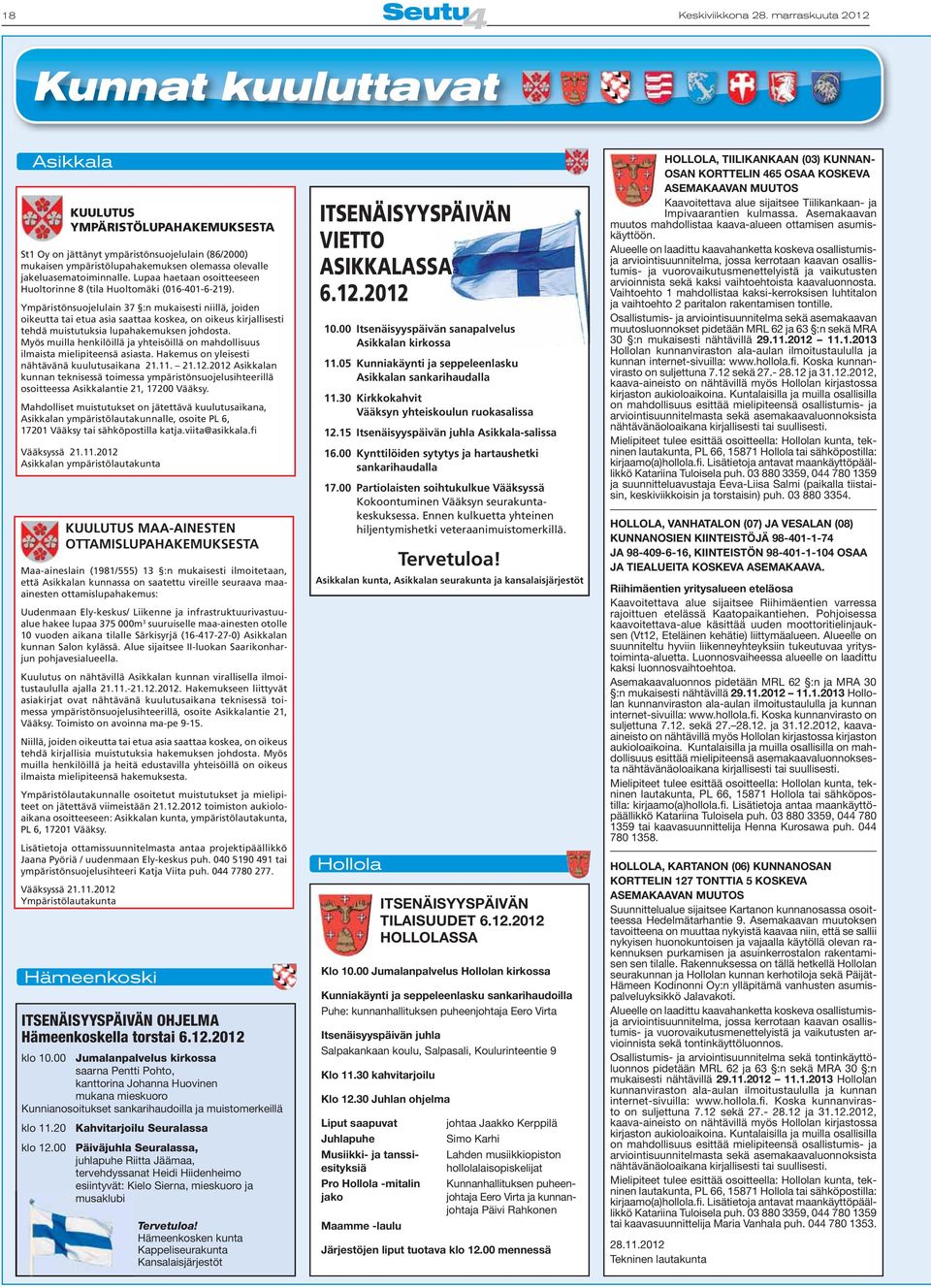 jakeluasematoiminnalle. Lupaa haetaan osoitteeseen Huoltorinne 8 (tila Huoltomäki (016-401-6-219).