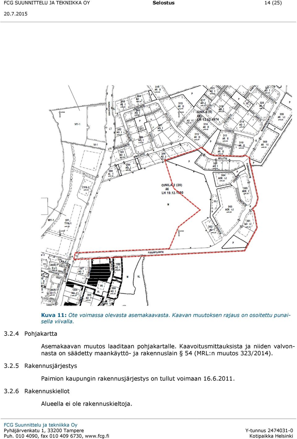 Kaavoitusmittauksista ja niiden valvonnasta on säädetty maankäyttö- ja rakennuslain 54 (MRL:n muutos 323