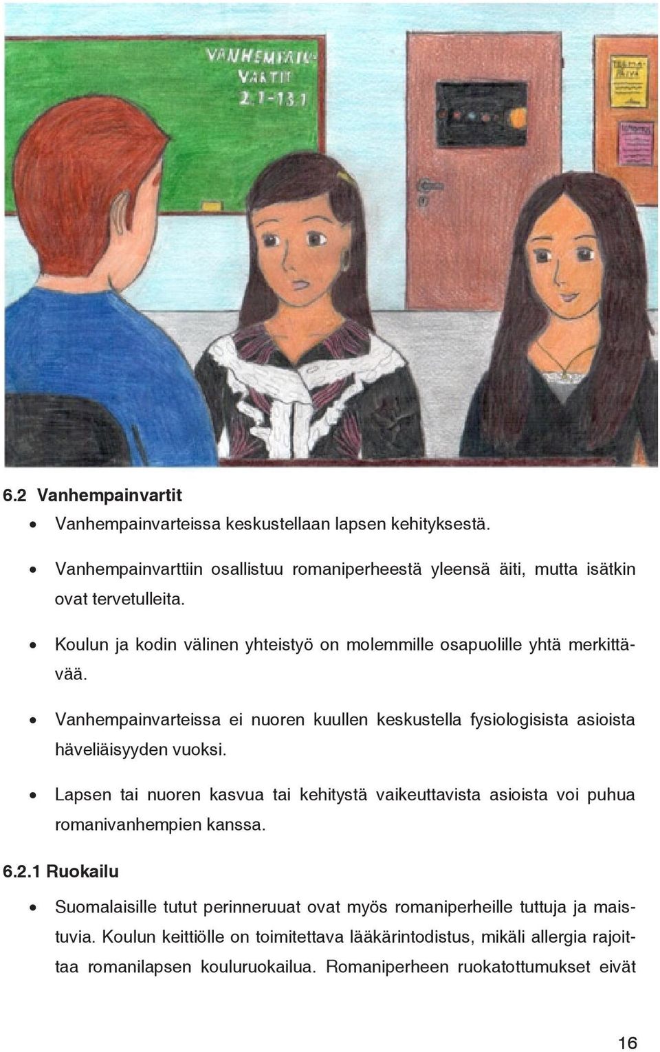 Vanhempainvarteissa ei nuoren kuullen keskustella fysiologisista asioista häveliäisyyden vuoksi.