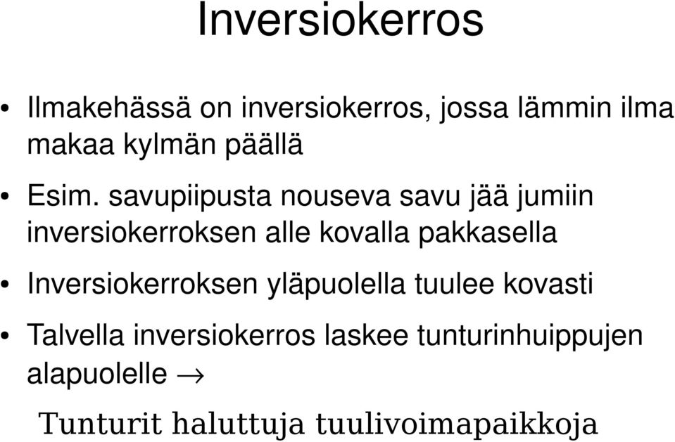 savupiipusta nouseva savu jää jumiin inversiokerroksen alle kovalla