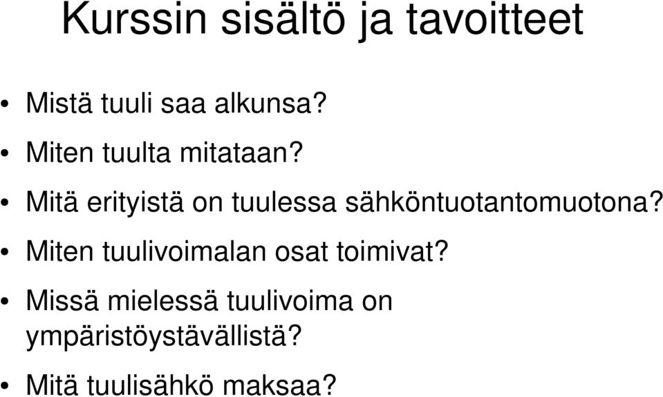 Mitä erityistä on tuulessa sähköntuotantomuotona?