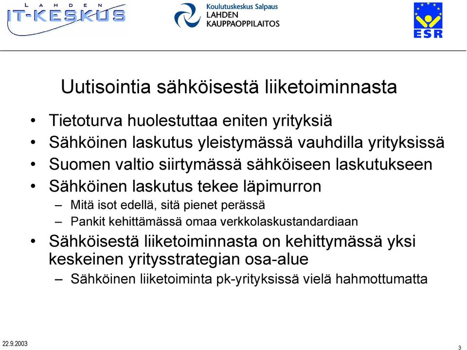 isot edellä, sitä pienet perässä Pankit kehittämässä omaa verkkolaskustandardiaan Sähköisestä liiketoiminnasta on