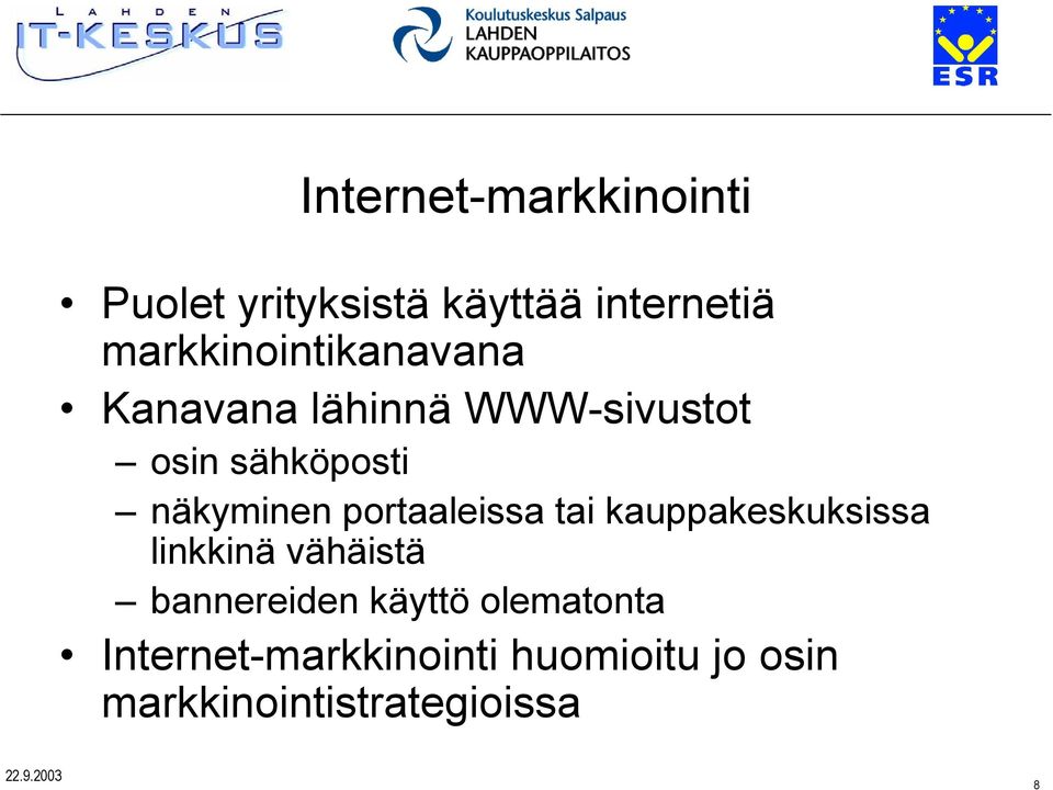näkyminen portaaleissa tai kauppakeskuksissa linkkinä vähäistä