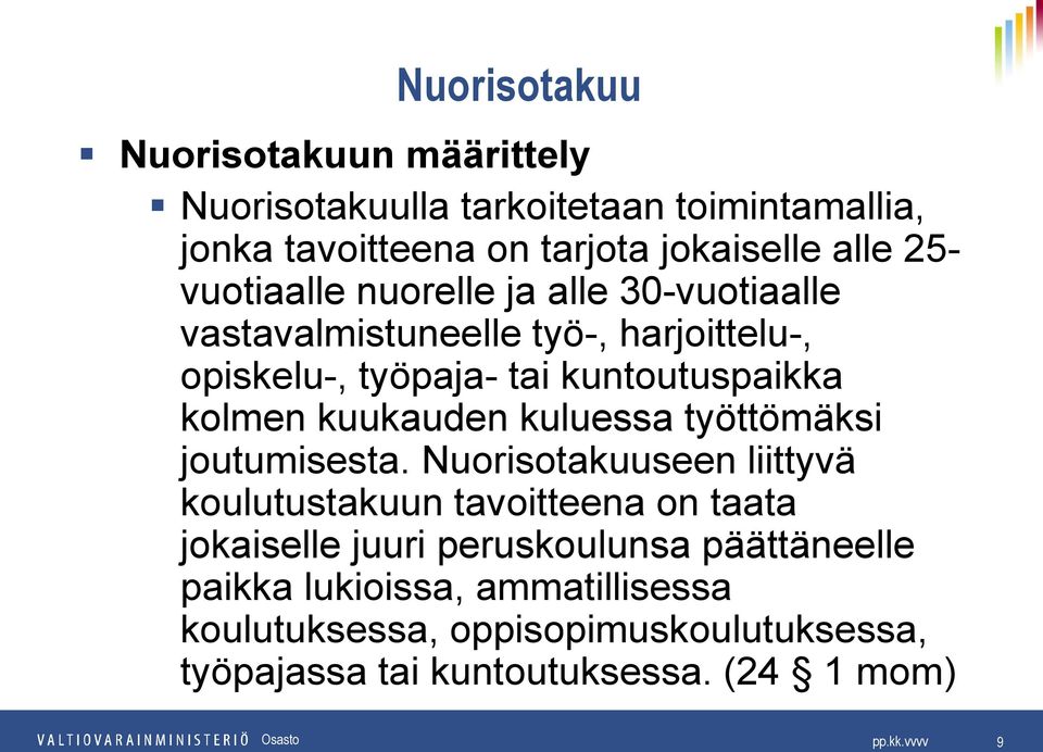 kuukauden kuluessa työttömäksi joutumisesta.