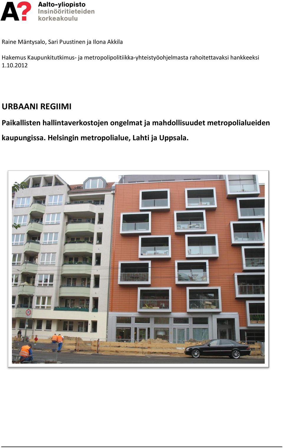 2012 URBAANI REGIIMI Paikallisten hallintaverkostojen ongelmat ja