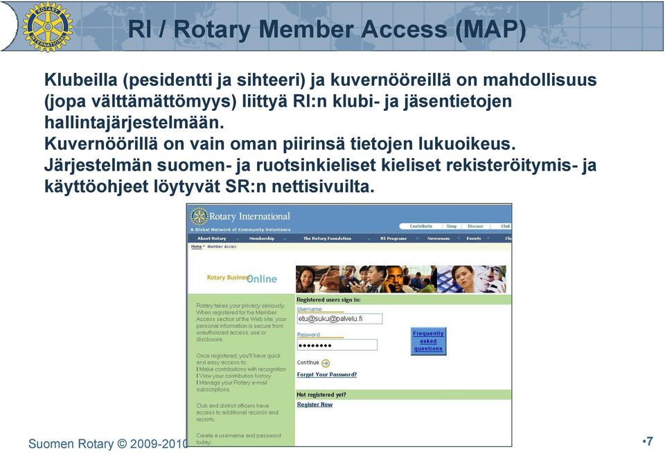 Kuvernöörillä on vain oman piirinsä tietojen lukuoikeus.