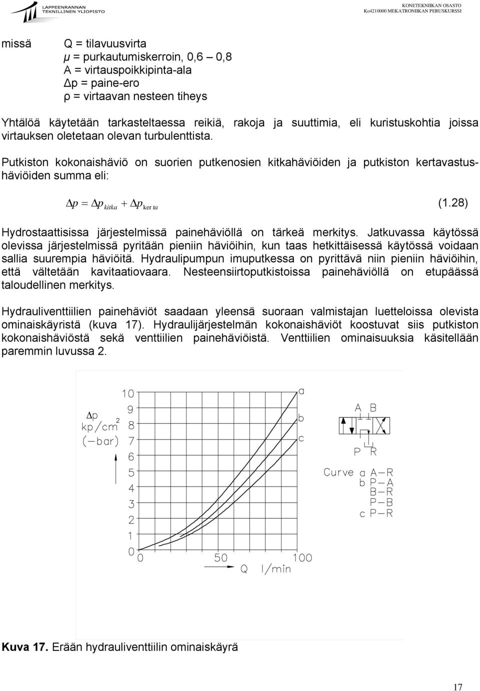 28) ker ta Hydrostaattisissa järjestel painehäviöllä on tärkeä merkitys.