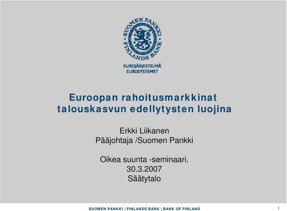 Erkki Liikanen Pääjohtaja /Suomen