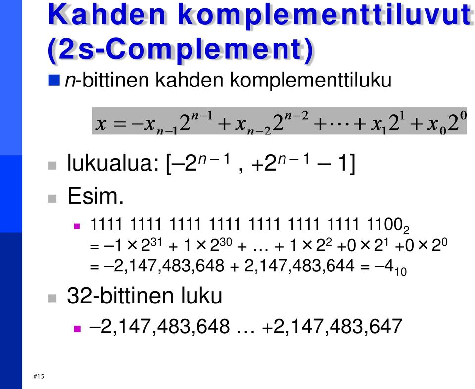 1111 1111 1111 1111 1111 1111 1111 1100 2 = 1 2 31 + 1 2 30 + + 1 2 2