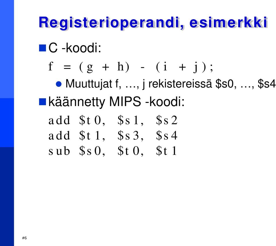 $s0,, $s4 käännetty MIPS -koodi: add $t0,