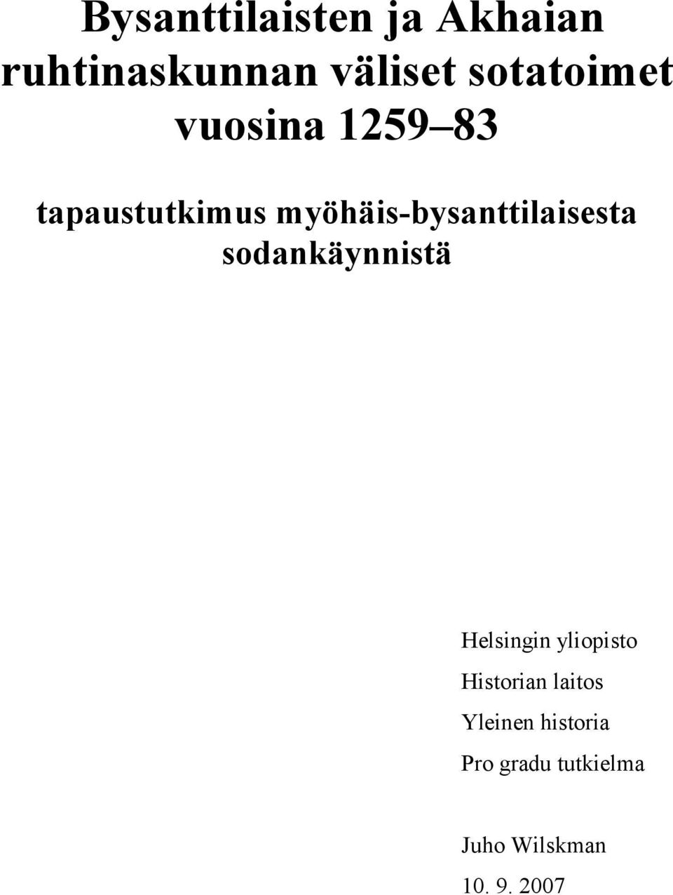 myöhäis-bysanttilaisesta sodankäynnistä Helsingin