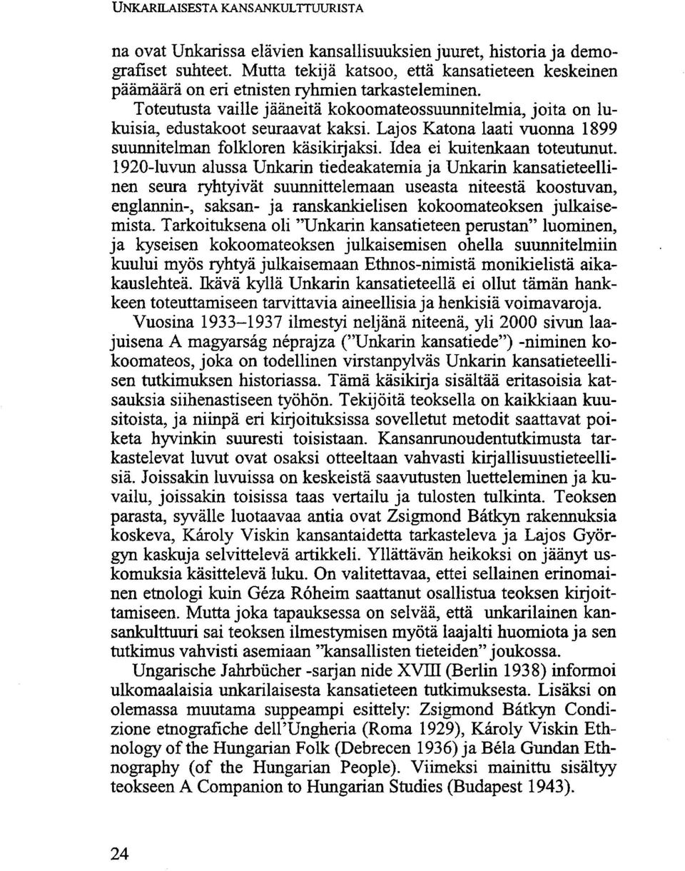 Lajos Katona laati vuonna 1899 suunnitelman folkloren käsikirjaksi. Idea ei kuitenkaan toteutunut.