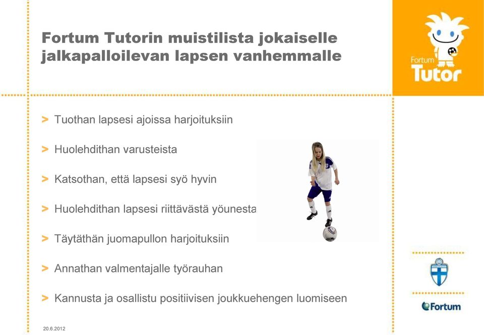 hyvin > Huolehdithan lapsesi riittävästä yöunesta > Täytäthän juomapullon harjoituksiin