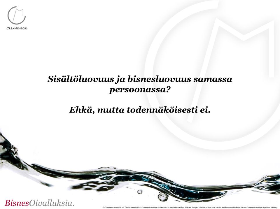 samassa persoonassa?